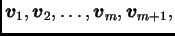 $ \boldsymbol{v}_{1},\boldsymbol{v}_{2},\ldots,\boldsymbol{v}_{m},\boldsymbol{v}_{m+1},$