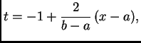 $\displaystyle t = -1 + \frac{2}{b-a}\,(x-a),$