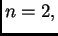$ n=2,$