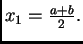 $ x_1=\frac{a+b}{2}.$