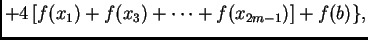$\displaystyle +4\,[f(x_1)+f(x_3)+\cdots+f(x_{2m-1})]+f(b)\},$