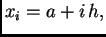 $\displaystyle x_i = a + i\,h,$