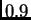 $ 0.9$