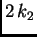 $ 2\,k_2$
