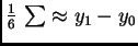% latex2html id marker 40403
$ \frac{1}{6}\,\sum\approx{}y_1-y_0$