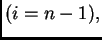 $ (i=n-1),$