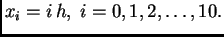 $ x_i=i\,h,\;i=0,1,2,\ldots,10.$