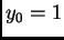 $\displaystyle y_0 = 1$