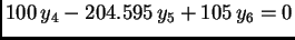 $\displaystyle 100\,y_4 - 204.595\,y_5 + 105\,y_6 = 0$