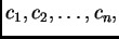 $ c_1,c_2,\ldots,c_n,$