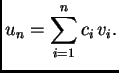 $\displaystyle u_n = \sum_{i=1}^{n} c_i\,v_i.$