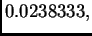 $\displaystyle 0.0238333,$