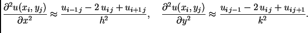 % latex2html id marker 41241
$\displaystyle \frac{\partial{}^2u(x_i,y_j)}{\parti...
..._j)}{\partial{}y^2} \approx{}
\frac{u_{i\,j-1} -2\,u_{i\,j} +u_{i\,j+1}}{k^2}.$
