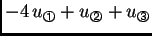 % latex2html id marker 41271
$\displaystyle -4\,u_{\text{\footnotesize\ding{192}}} + u_{\text{\footnotesize\ding{193}}} + u_{\text{\footnotesize\ding{194}}}$