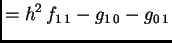 $\displaystyle = h^2\,f_{1\,1} - g_{1\,0} - g_{0\,1}$
