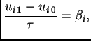 $\displaystyle \frac{u_{i\,1}-u_{i\,0}}{\tau} = \beta_i,$