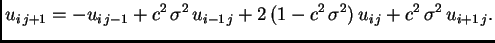 $\displaystyle u_{i\,j+1} = -u_{i\,j-1} + c^2\,\sigma^2\,u_{i-1\,j} + 2\,(1-c^2\,\sigma^2)\,u_{i\,j} + c^2\,\sigma{}^2\,u_{i+1\,j}.$