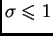$ \sigma{}\leqslant{}1$