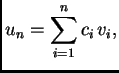$\displaystyle u_n = \sum_{i=1}^n c_i\,v_i,$