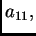 $ a_{11},$