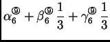 % latex2html id marker 41533
$\displaystyle \alpha{}_6^{\text{\footnotesize\ding...
...{200}}}\,\frac{1}{3} + \gamma{}_6^{\text{\footnotesize\ding{200}}}\,\frac{1}{3}$