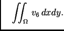 $\displaystyle \quad \iint_{\Omega}\,v_6\,dxdy.$
