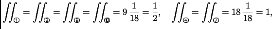 % latex2html id marker 41597
$\displaystyle \iint_{\text{\footnotesize\ding{192}...
...ze\ding{195}}} = \iint_{\text{\footnotesize\ding{198}}} = 18\,\frac{1}{18} = 1,$
