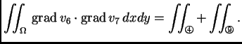 % latex2html id marker 41601
$\displaystyle \iint_{\Omega}\,{\rm grad\,}v_6\cdot...
...iint_{\text{\footnotesize\ding{195}}} + \iint_{\text{\footnotesize\ding{200}}}.$