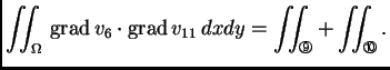 % latex2html id marker 41621
$\displaystyle \iint_{\Omega}\,{\rm grad\,}v_6\cdot...
...iint_{\text{\footnotesize\ding{200}}} + \iint_{\text{\footnotesize\ding{201}}}.$