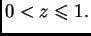 $ 0<z\leqslant{}1.$