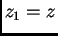 $\displaystyle z_1 = z$