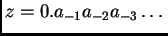 $ z=0.a_{-1}a_{-2}a_{-3}\ldots{}$
