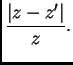 $\displaystyle \frac{\vert z-z'\vert}{z}.$