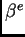 $ \beta{}^e$