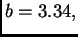 $ b=3.34,$