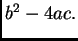 $ b^2-4ac.$
