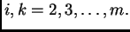 $\displaystyle i,k=2,3,\ldots,m.$