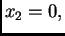 $ x_2=0,$