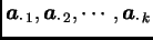 $ \boldsymbol{a}_{\cdot\, 1}, \boldsymbol{a}_{\cdot\, 2} , \cdots , \boldsymbol{a}_{\cdot\, k}$
