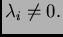 $ \lambda_i\neq 0.$