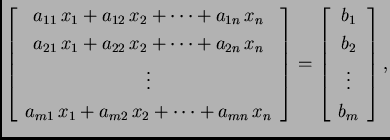 % latex2html id marker 31576
$\displaystyle \left[
\begin{array}{c} a_{11}\,x_1...
...t[ \begin{array}{c}
b_{1} \\  b_{2} \\  \vdots \\  b_{m}
\end{array} \right],$