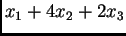 $\displaystyle x_1+ 4x_2+ 2x_3$