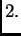 $\displaystyle 2.$