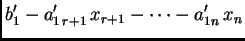 $\displaystyle b'_1-a'_{1\,r+1}\,x_{r+1}-\cdots-a'_{1n}\,x_n$