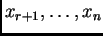 $ x_{r+1},\ldots,x_n$
