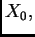 $ X_0,$