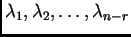$ \lambda_1, \lambda_2,
\ldots, \lambda_{n-r}$