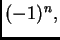 $ (-1)^n,$