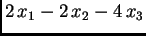 $\displaystyle 2\,x_1-2\,x_2-4\,x_3$