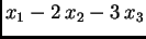 $\displaystyle x_1-2\,x_2-3\,x_3$